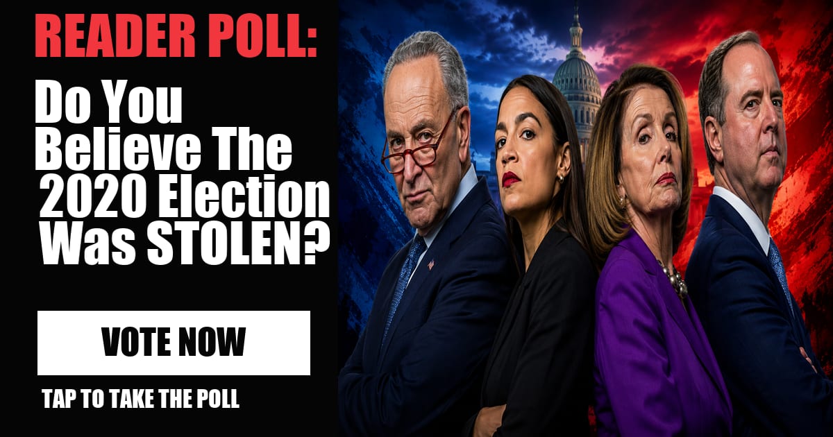 READER POLL: Do You Believe The 2020 Election Was STOLEN? image