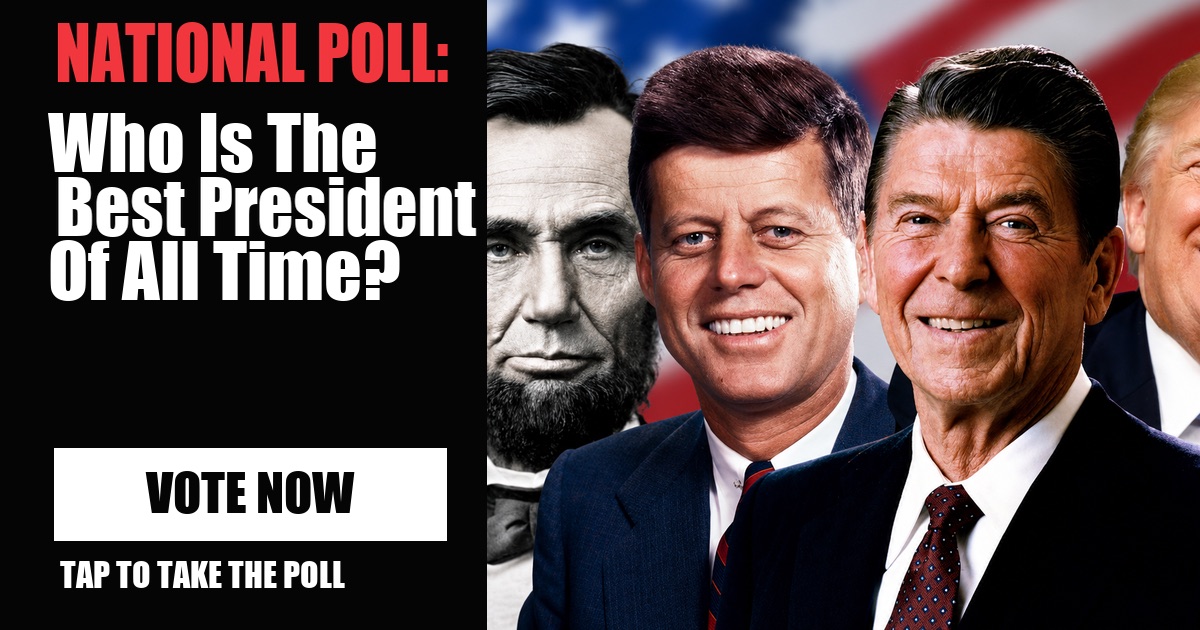 NATIONAL POLL: Who Is The Best President Of All Time? image