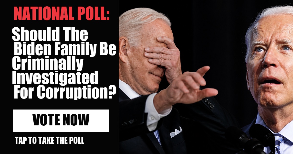 NATIONAL POLL: Should The Biden Family Be Criminally Investigated For Corruption? image