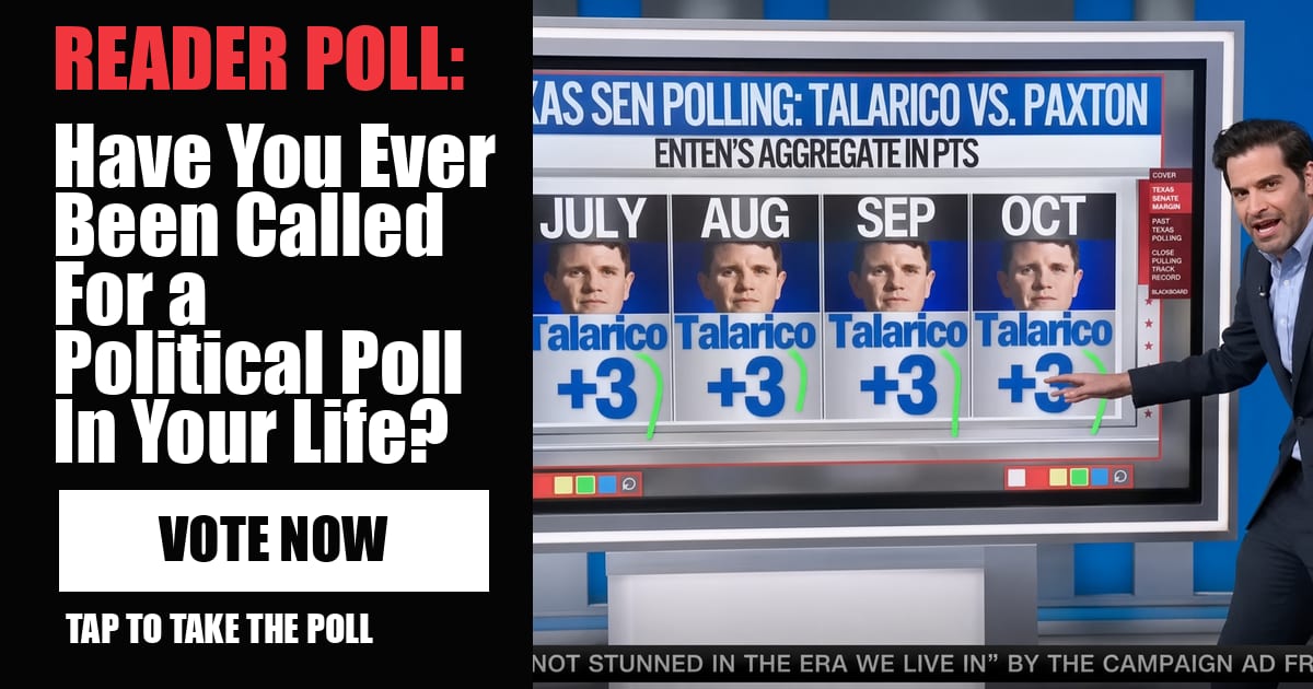 READER POLL: Have You Ever Been Called For a Political Poll In Your Life? image