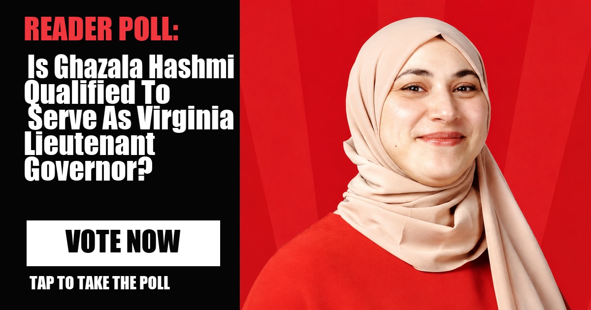 READER POLL: Is Ghazala Hashmi Qualified To Serve As Virginia Lieutenant Governor? image