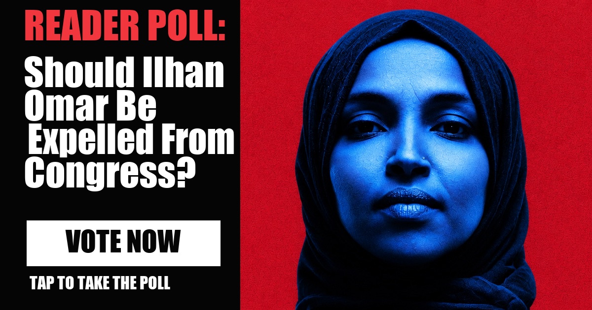 READER POLL: Should Ilhan Omar Be Expelled From Congress? image