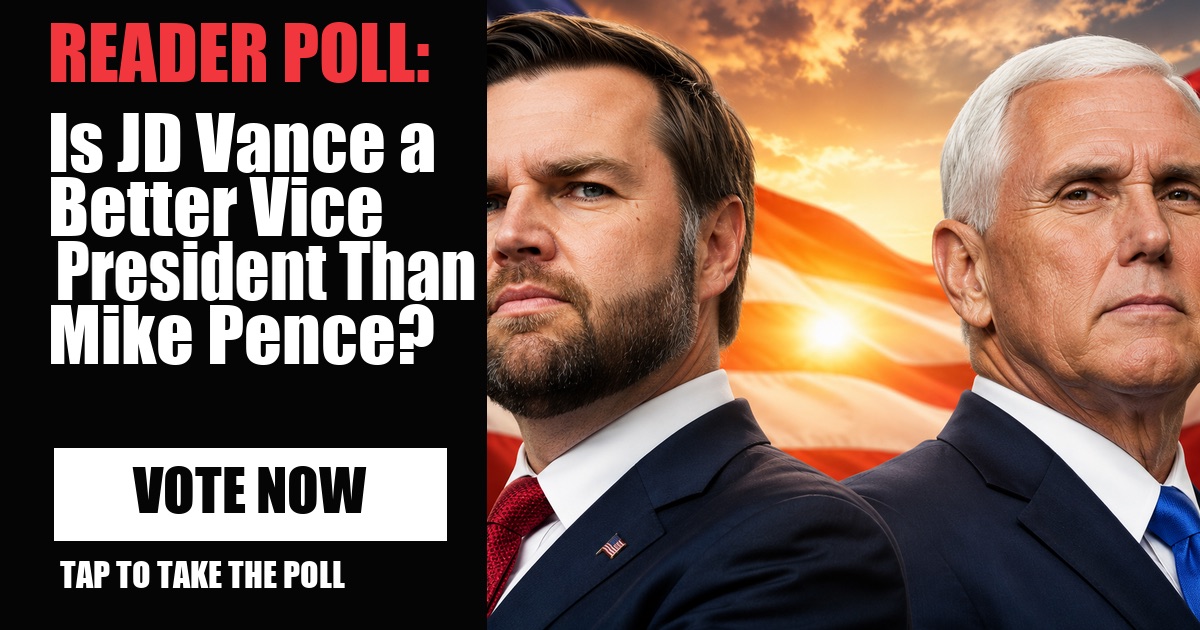 READER POLL: Is JD Vance a Better Vice President Than Mike Pence? image