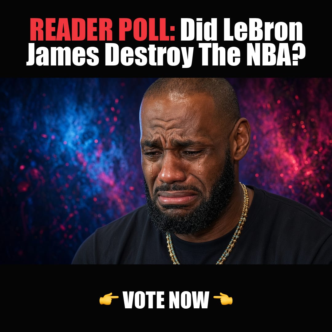 READER POLL: Did LeBron James Destroy The NBA? vote now