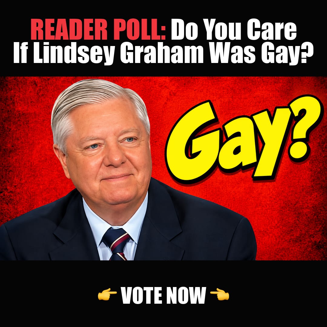 READER POLL: Do You Care If Lindsey Graham Was Gay? vote now