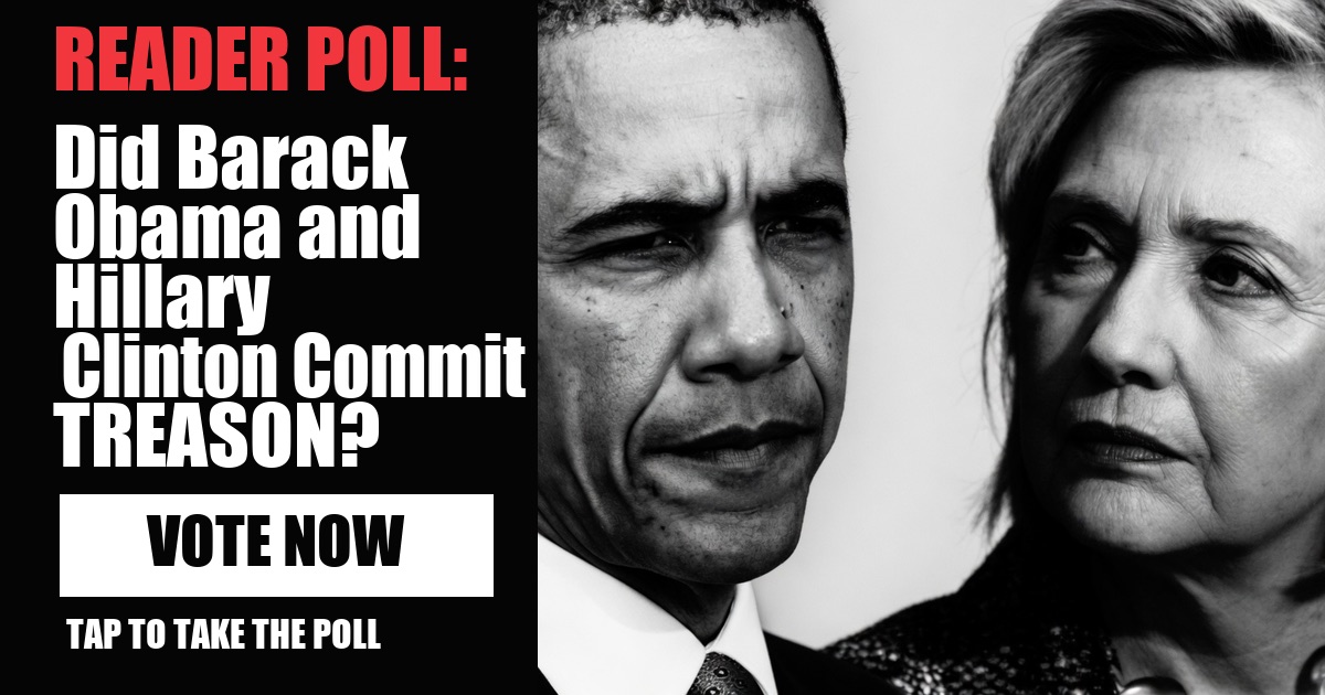 READER POLL: Did Barack Obama and Hillary Clinton Commit TREASON? image