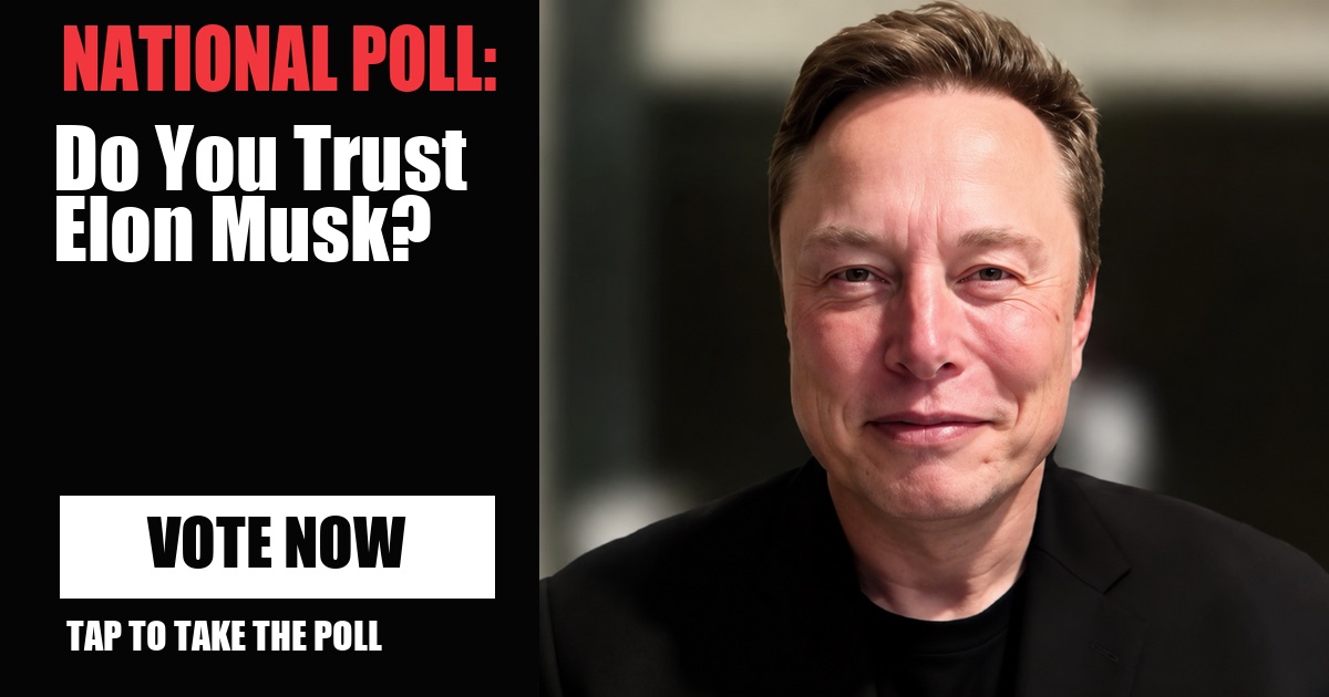NATIONAL POLL: Do You Trust Elon Musk? image