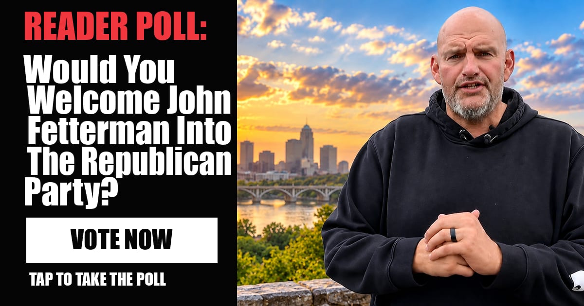 READER POLL: Would You Welcome John Fetterman Into The Republican Party? image